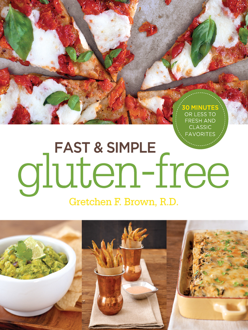 Title details for Fast and Simple Gluten-Free by Gretchen Brown - Available
